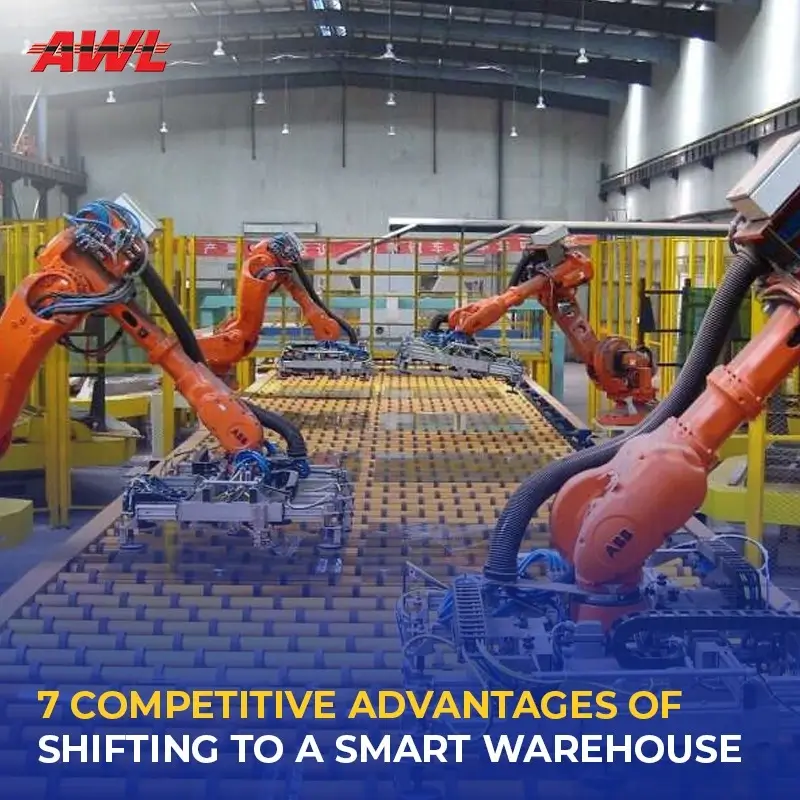 7 Competitive Advantages Of Shifting To A Smart Warehouse