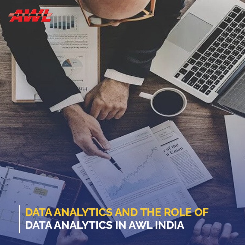 Data Analytics and The Role of Data analytics in AWL India
