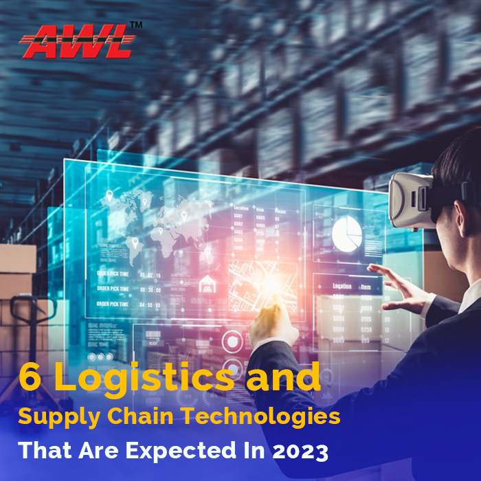 6 Logistics and Supply Chain Technologies That Are Expected In 2023
