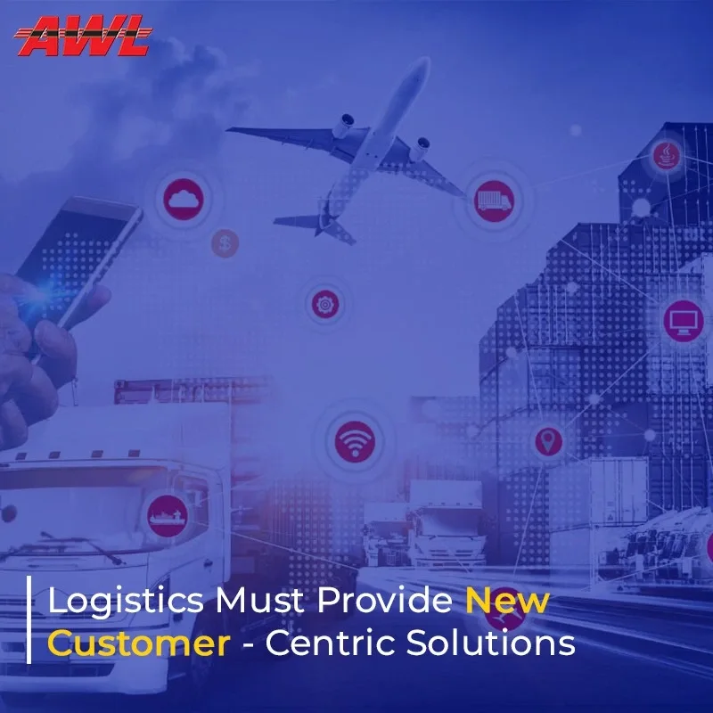 Logistics Must Provide New Customer-Centric Solutions